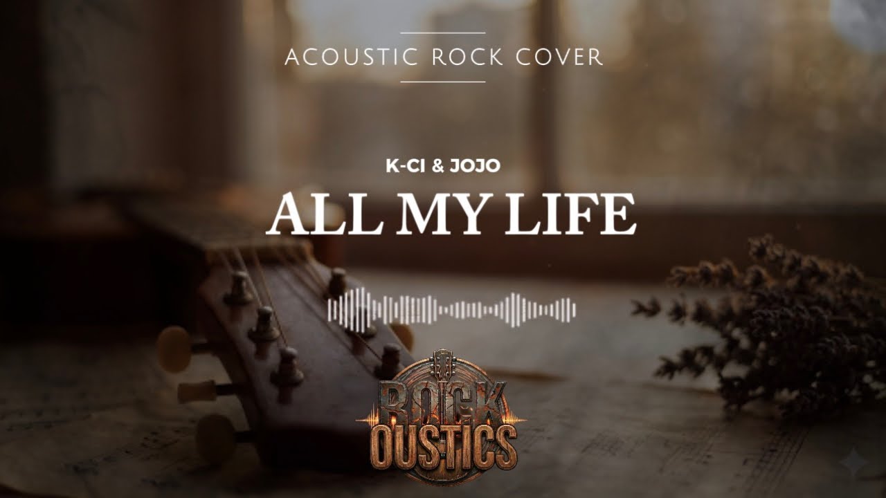 All My Life - K-Ci & JoJo (Acoustic Rock Cover)