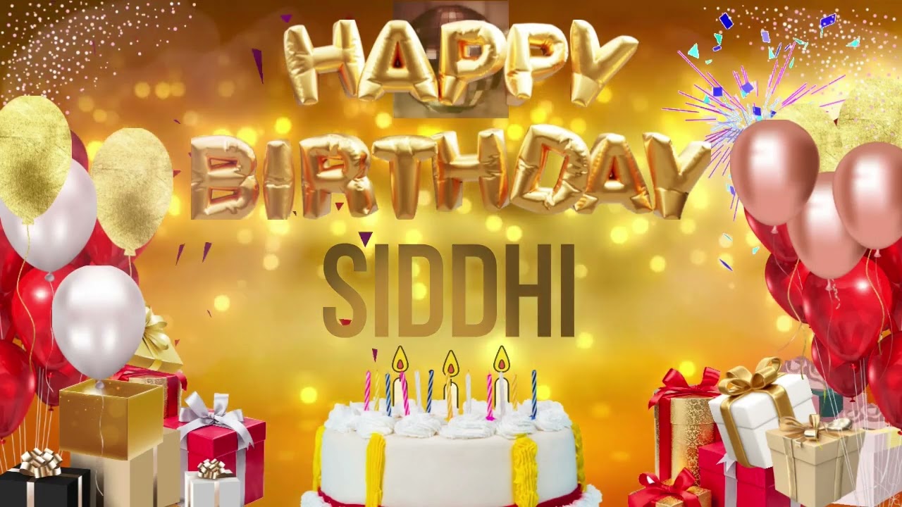 SiDDHi - Happy Birthday Siddhi सिद्धि
