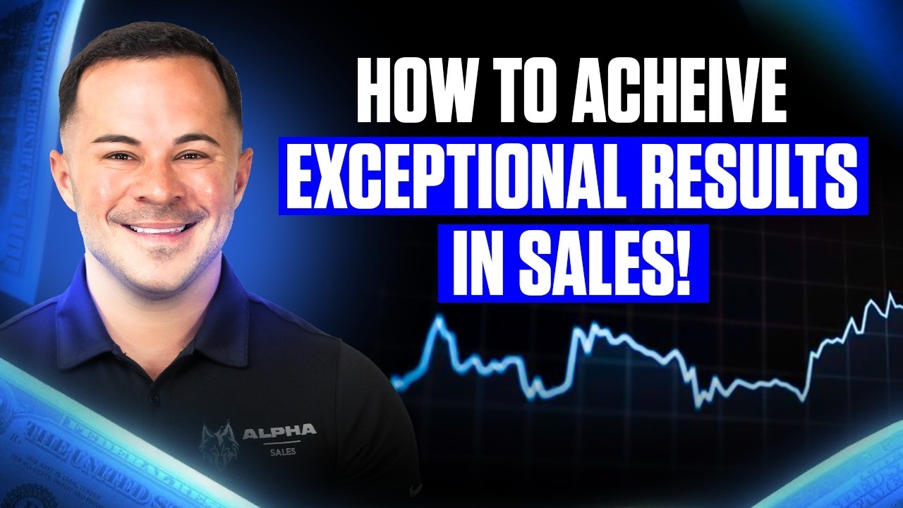 How to Achieve Exceptional Results in Sales