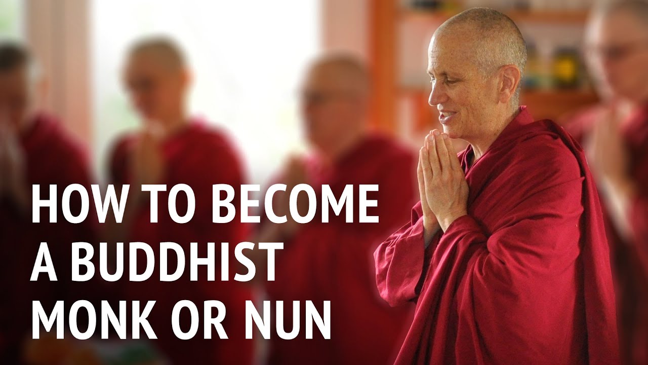 How to Become a Buddhist Monk or Nun | Bhikshuni Thubten Chodron