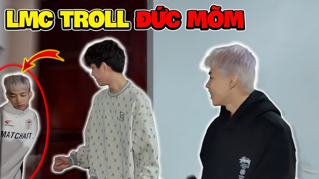 LMC Troll Đức Mõm Siêu Hài !!!