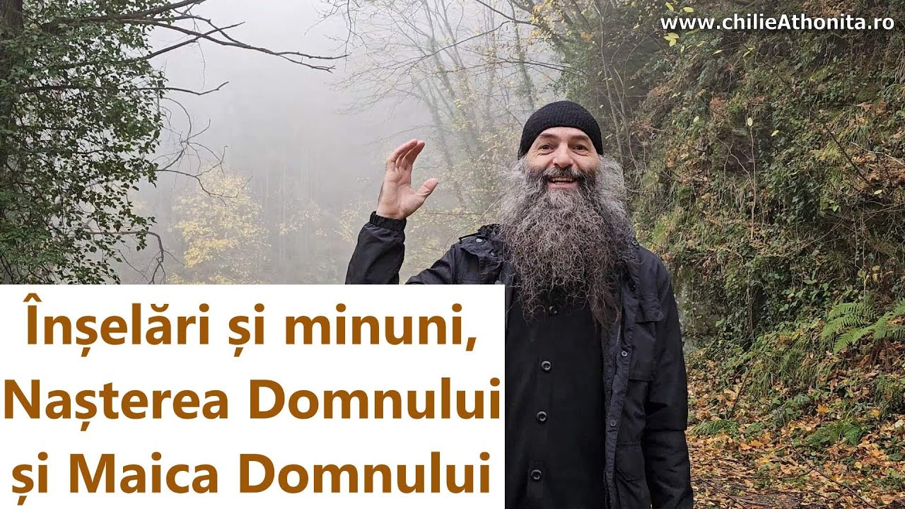Înșelări și minuni, Nașterea Domnului și Maica Domnului - p. Pimen Vlad