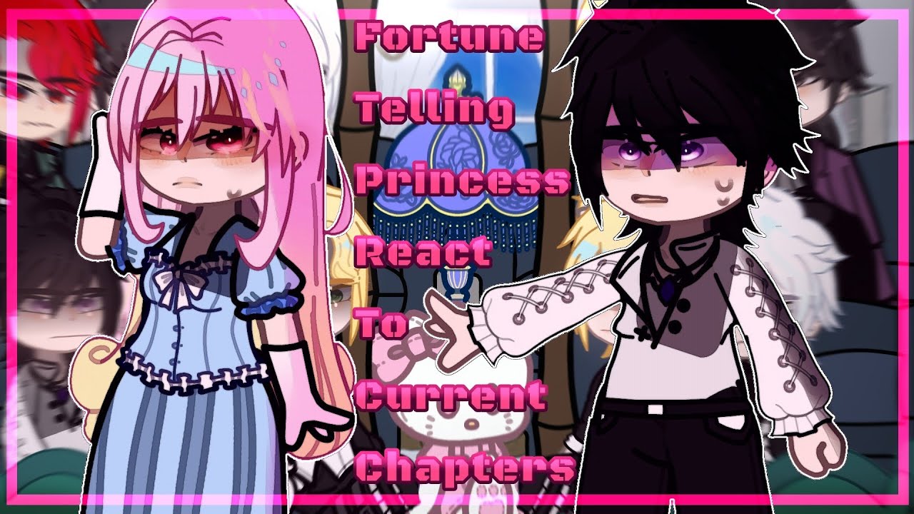 ✰ A Fortune Telling Princess React To New Chapters ✰ [16/?] 🇷🇺🇺🇸 2X 