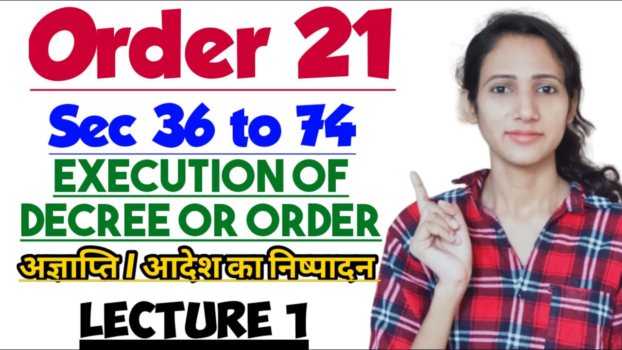Order 21 of cpc | Execution of Decree and Order in Cpc | Section 36 to 74 of CPC | Lecture 1