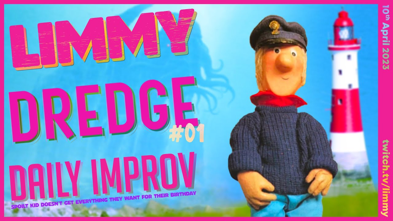LIMMY Plays | Dredge (1) & Improv [2023-04-10]