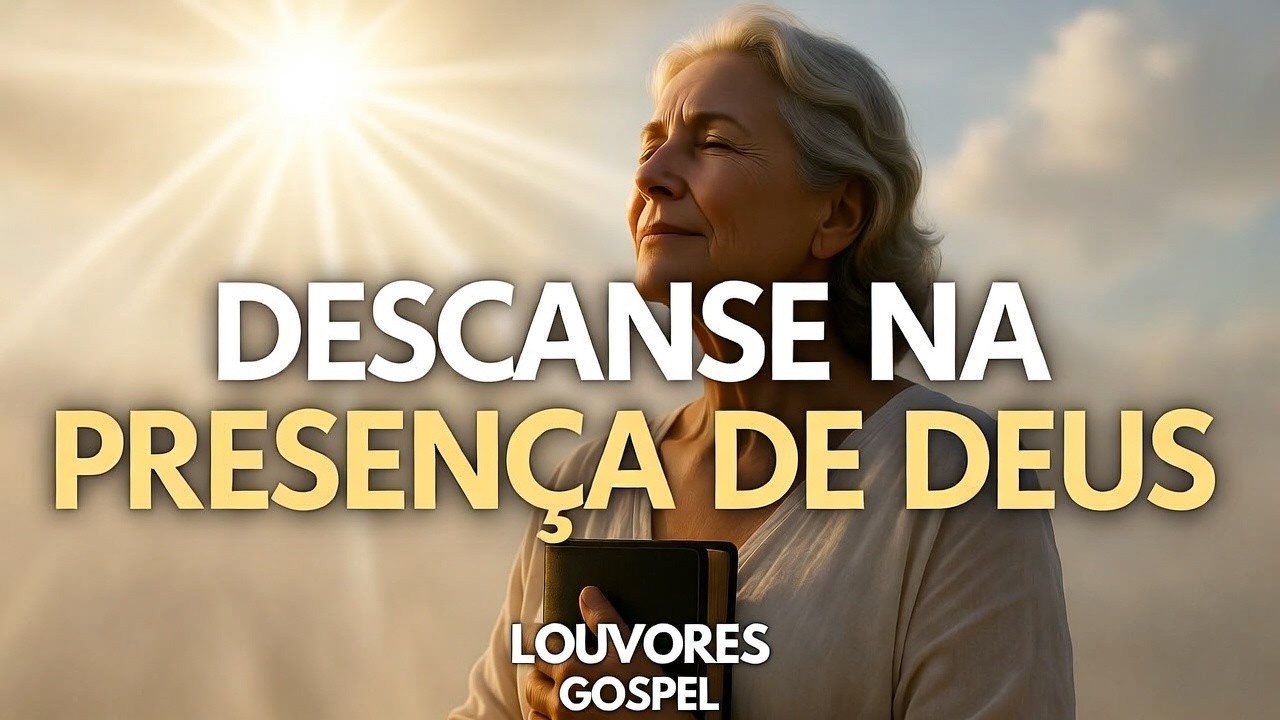 Louvores Gospel Para Descansar na Presença de Deus 🙏 Músicas de Fé, Paz e Comunhão