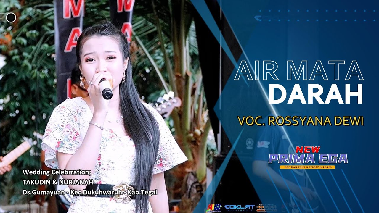 AIR MATA DARAH  - ROSSYANA DEWI "NEW PRIMAEGA" || LIVE.DS.GUMAYUAN,KEC.DUKUWARUH-KAB.TEGAL