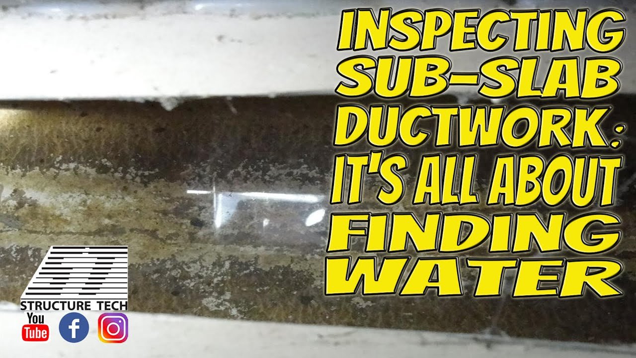 Inspecting sub-slab ductwork: it's all about finding water