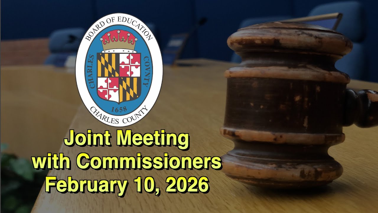 Joint Meeting between CCBOE & Charles County Commissioners - February 10, 2026