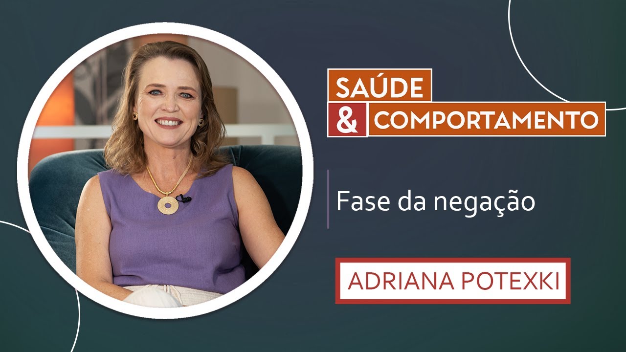 5 fases do luto | Fase da negação | Psicóloga Adriana Potexki