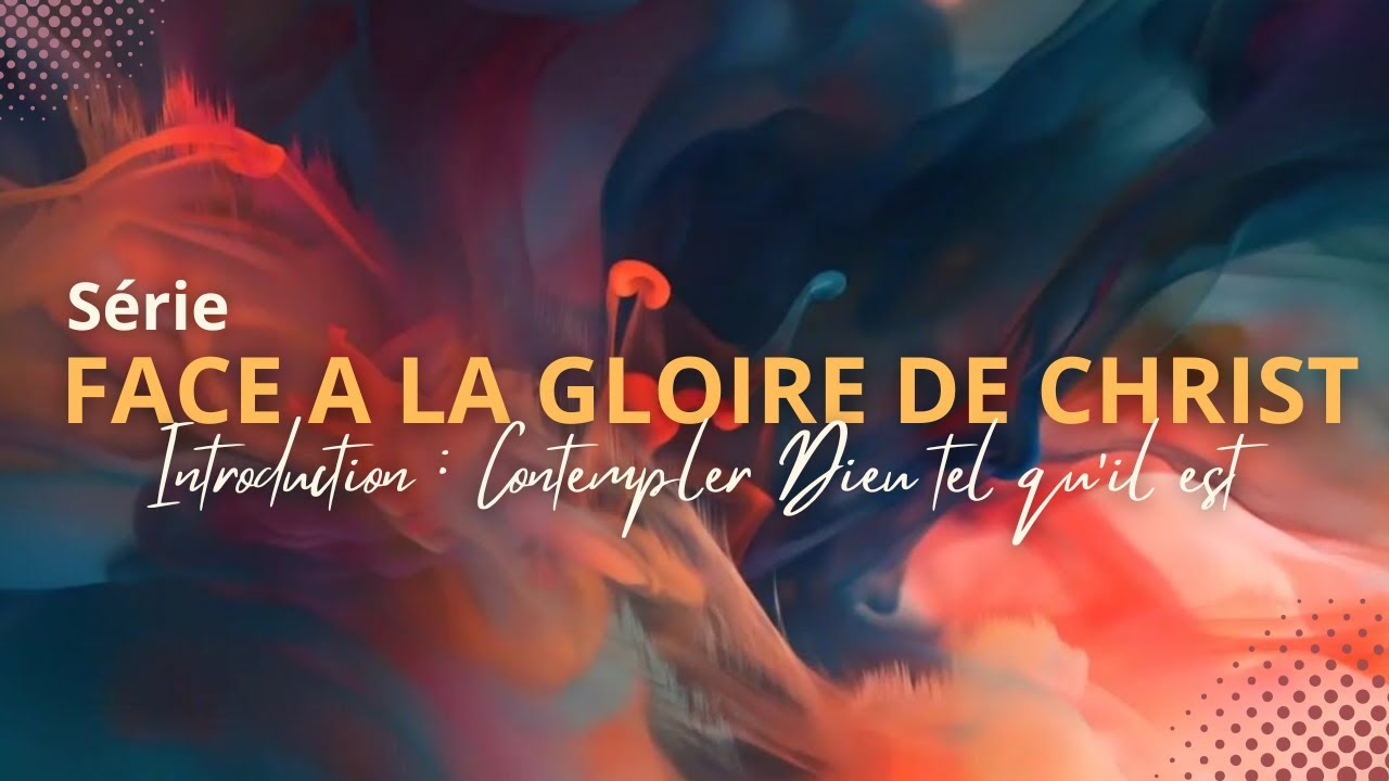INTRODUCTION CONTEMPLER DIEU TEL QU'IL EST