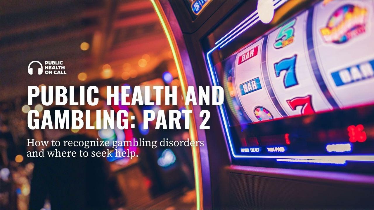 1007 - Public Health and Gambling Part 2: Problem Gambling