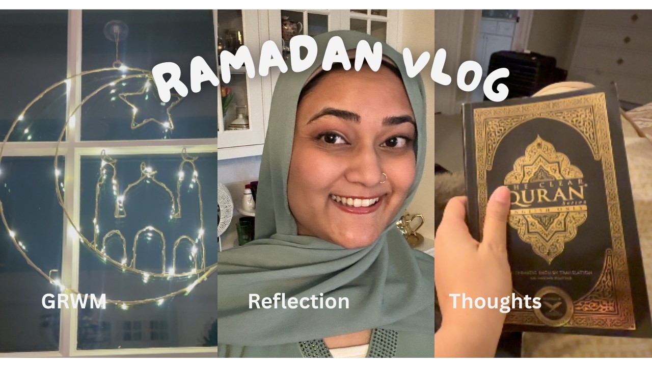 Ramadan 2026 Vlog (Reflection, Eid Bazaar, GRWM)