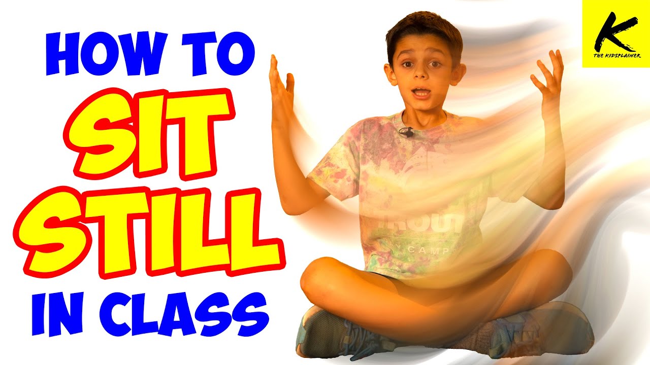 How to SIT STILL in CLASS!! - (Easy for Kids!)