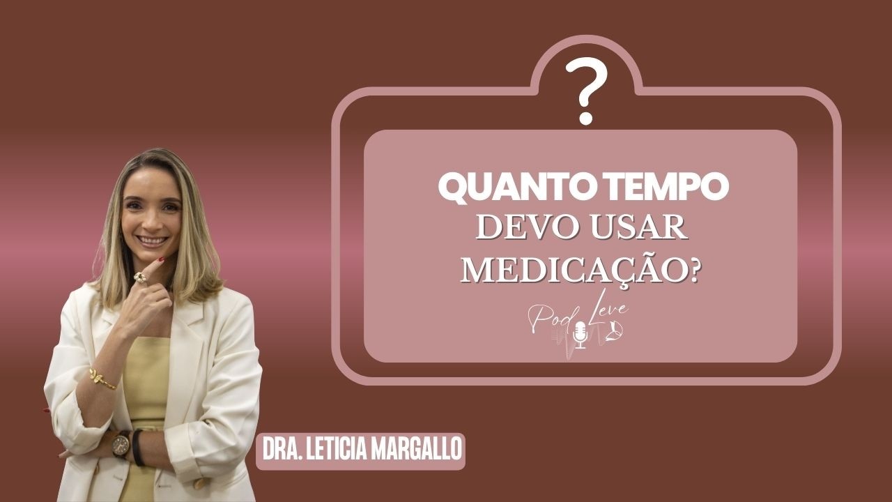Tratamento para Obesidade: Quanto tempo devo usar medicação?