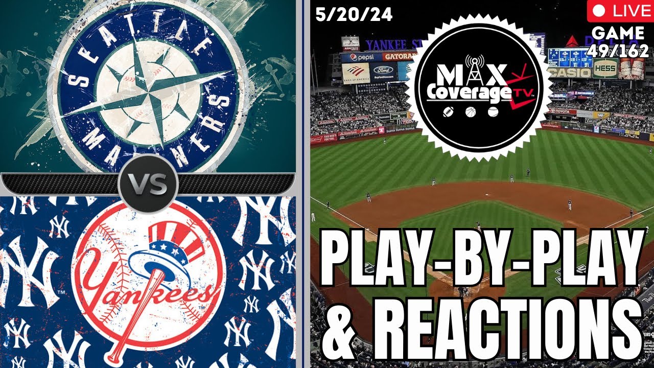 🔴LIVE Seattle Mariners vs New York Yankees - Play-By-Play & Reactions (5/20/24)