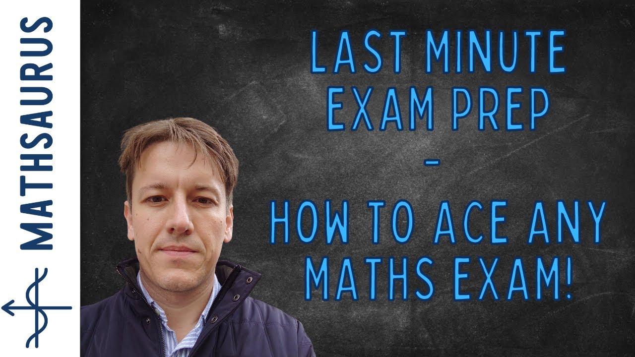 Last minute exam prep - how to ace ANY maths exam!