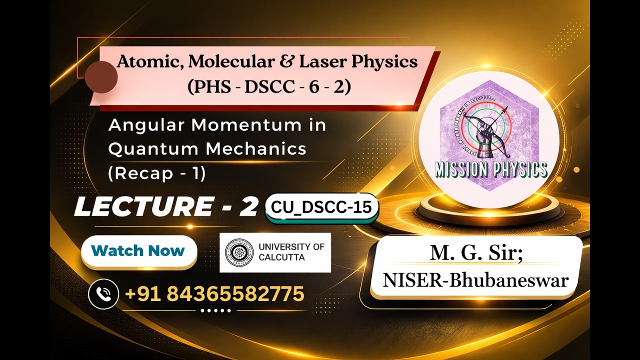 Angular Momentum in Quantum Mechanics (Recap - 1) || LECTURE - 2 || CUPHSA6 (DSCC-CC-6-3)_2026