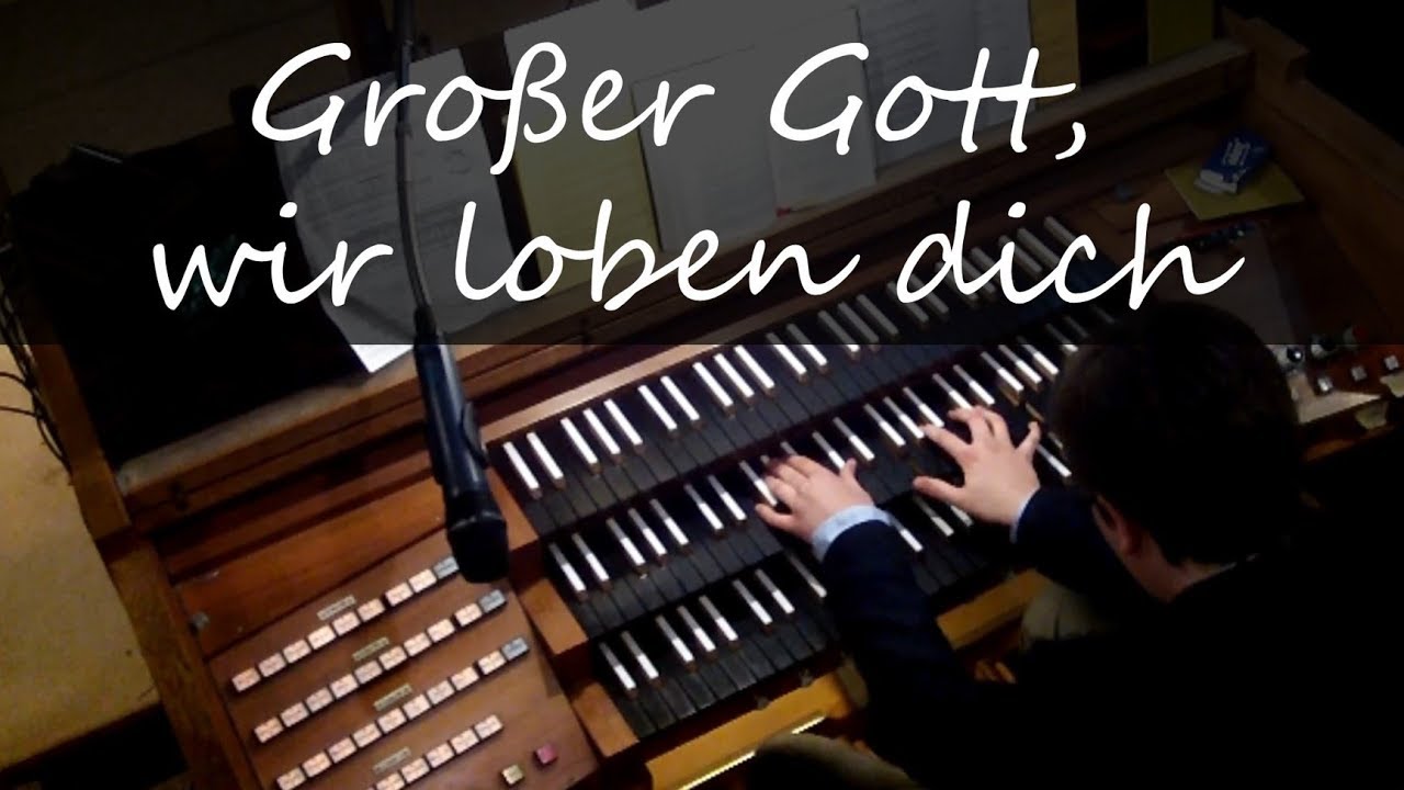 GL 380: Großer Gott, wir loben dich + Improvisation zum Auszug