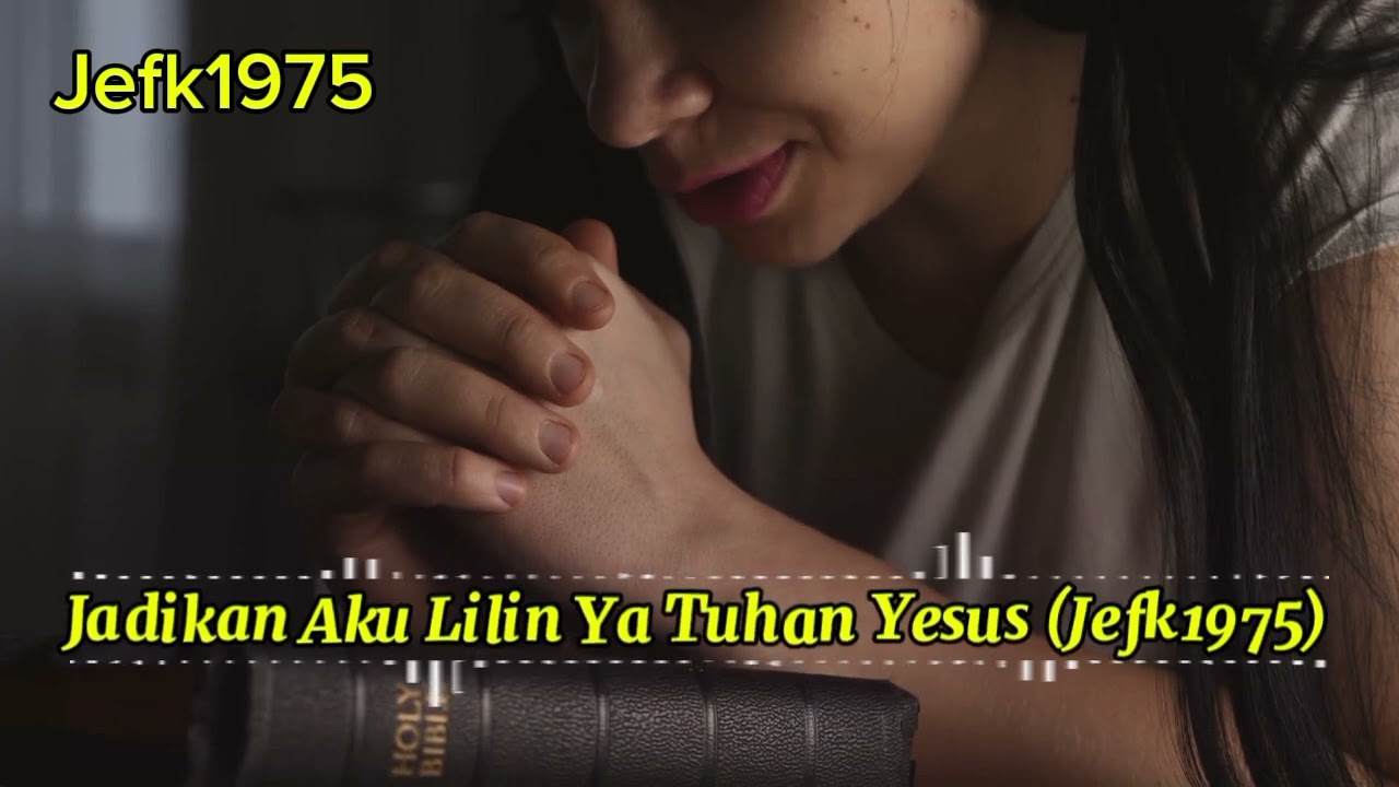 Jadikan Aku Lilin Ya Tuhan Yesus (Jefk1975)