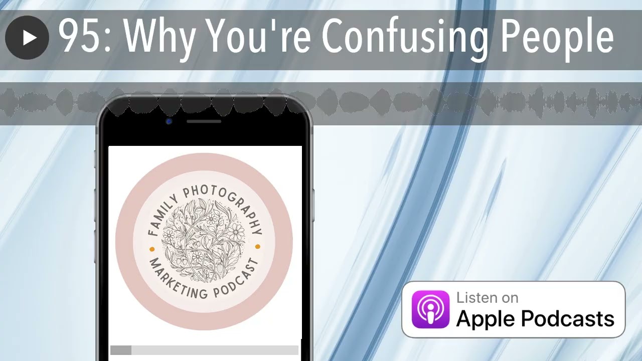 95: Why You're Confusing People