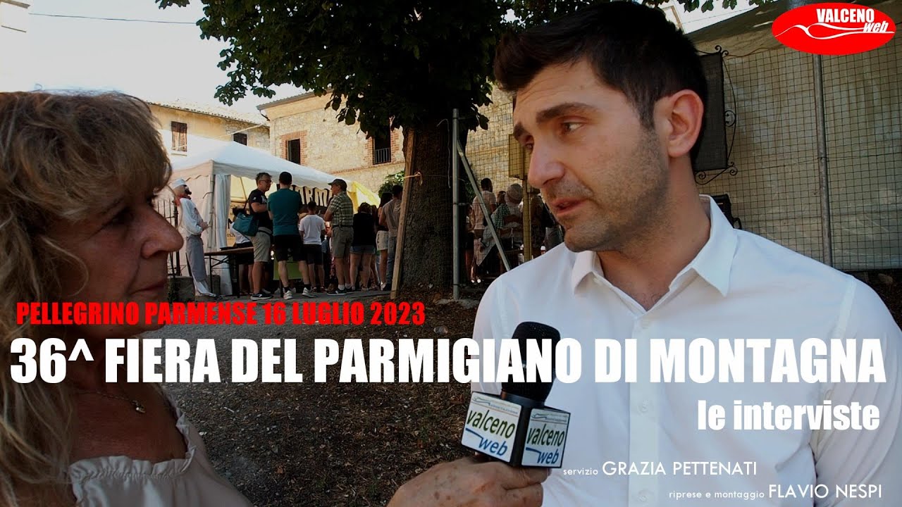 PELLEGRINO P se 36^ FESTA DEL PARMIGIANO REGGIANO DI MONTAGNA   Le interviste