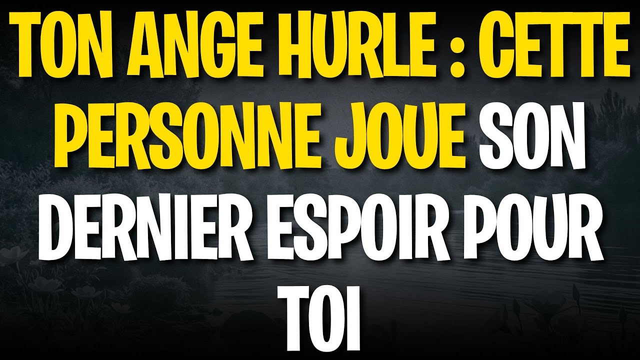 Ton ange hurle : cette personne joue son dernier espoir pour toi