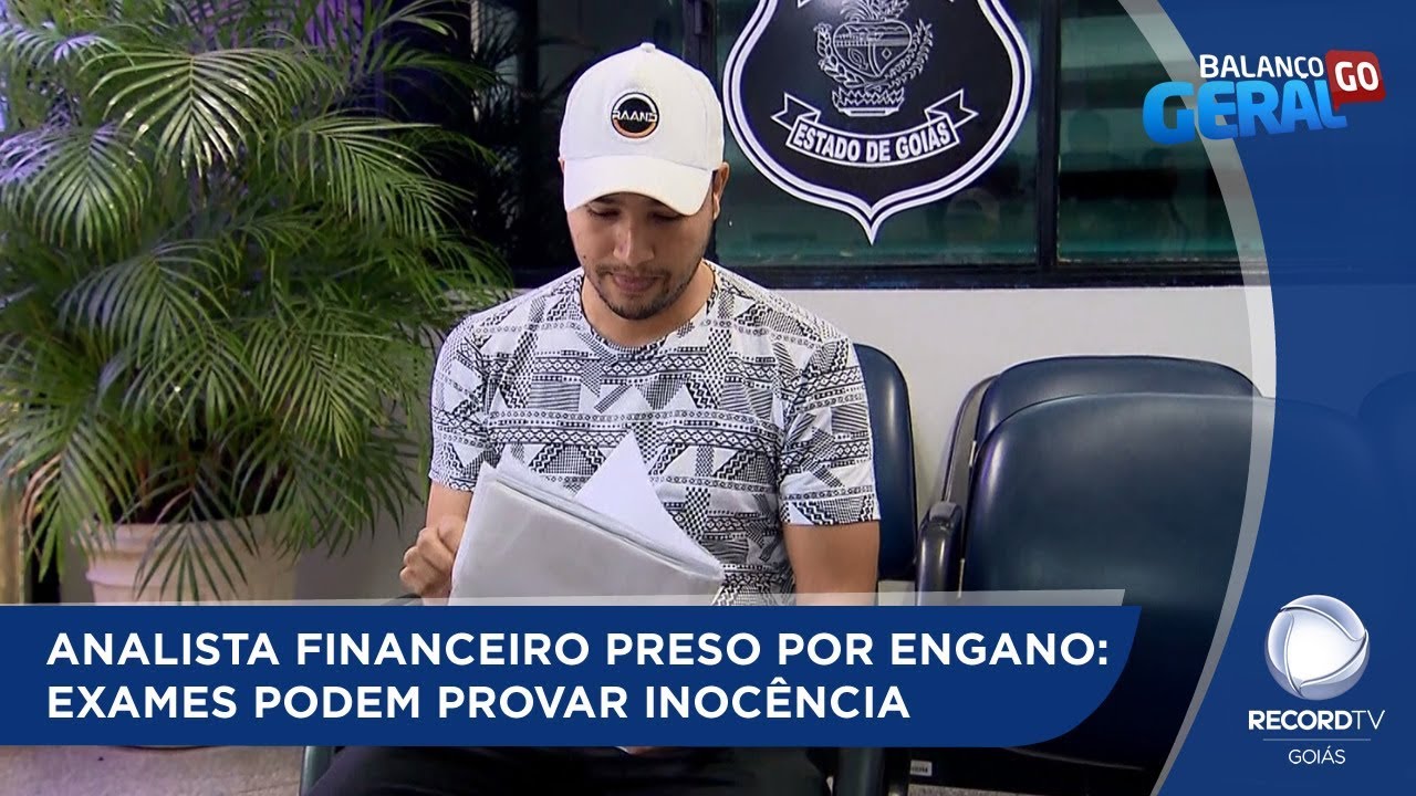 ANALISTA FINANCEIRO PRESO POR ENGANO: EXAMES PODEM PROVAR INOC&Ecirc;NCIA