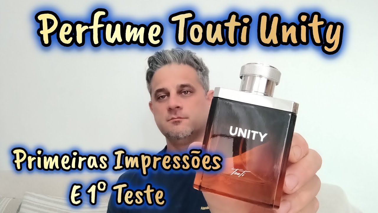 Perfume Unity Touti Primeiras Impressões e 1° Teste de Projeção e Fixação 