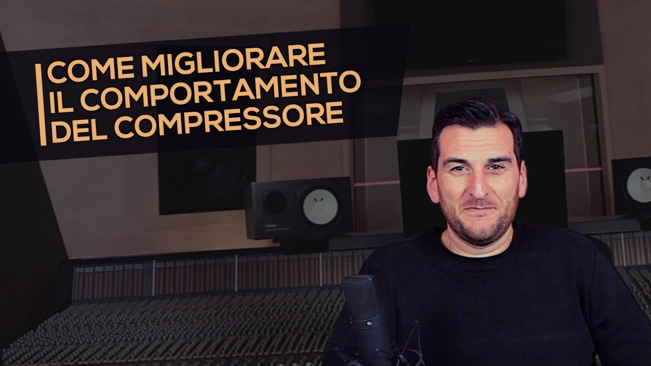 Nel Mix i Compressori sono molto importanti. Qui un consiglio per migliore il loro 