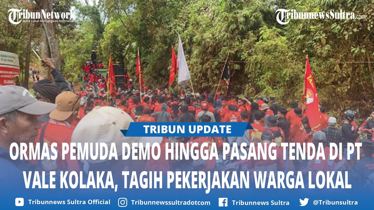 Ormas Pemuda Demo hingga Pasang Tenda di PT Vale Kolaka Sulawesi Tenggara, Tagih Pekerja Lokal