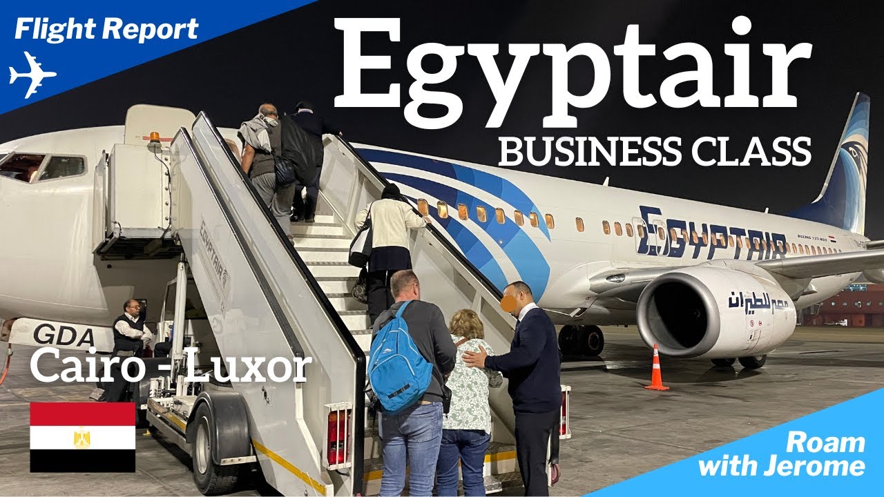 EGYPTAIR 🇪🇬  | BUSINESS CLASS | BOEING 737-800 | CAIRO to LUXOR | SU-GDA #egyptair