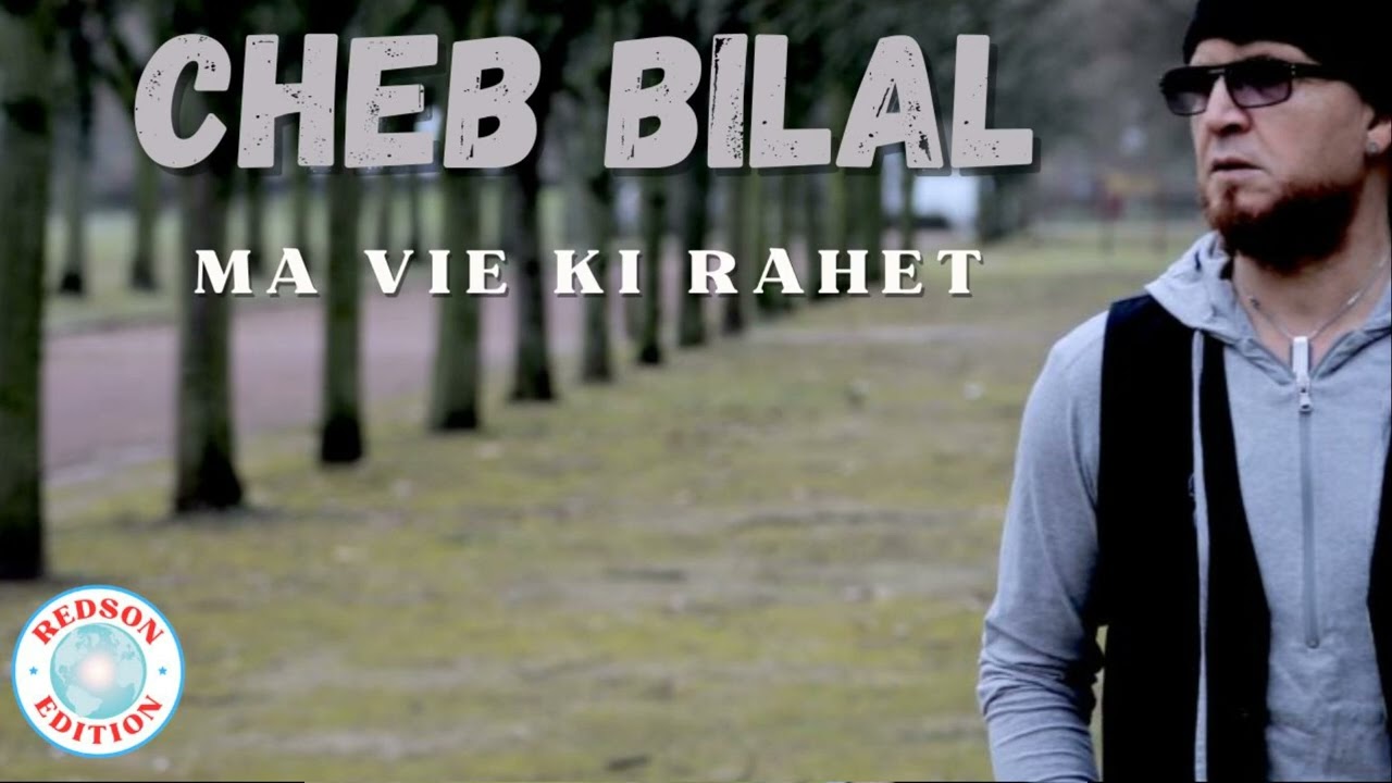 Cheb Bilal - Ma Vie Ki Rahet