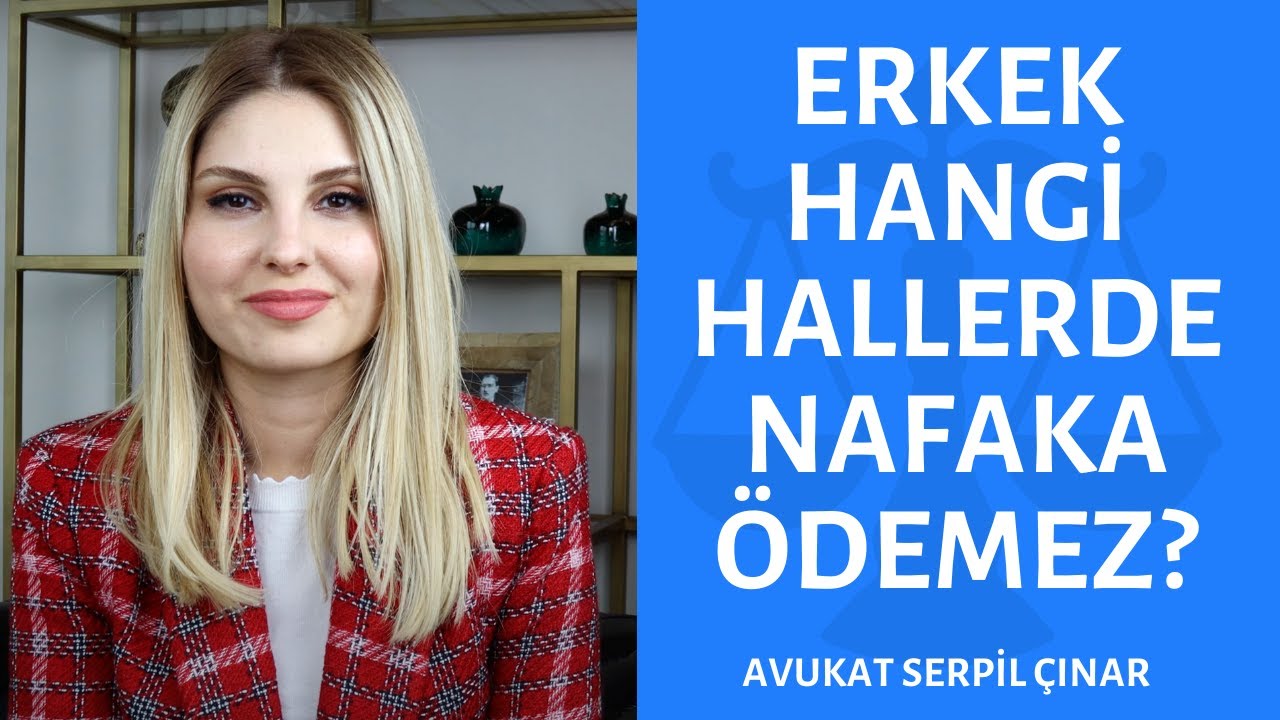 Erkek Hangi Hallerde Nafaka Ödemez? - Avukat Serpil Çınar
