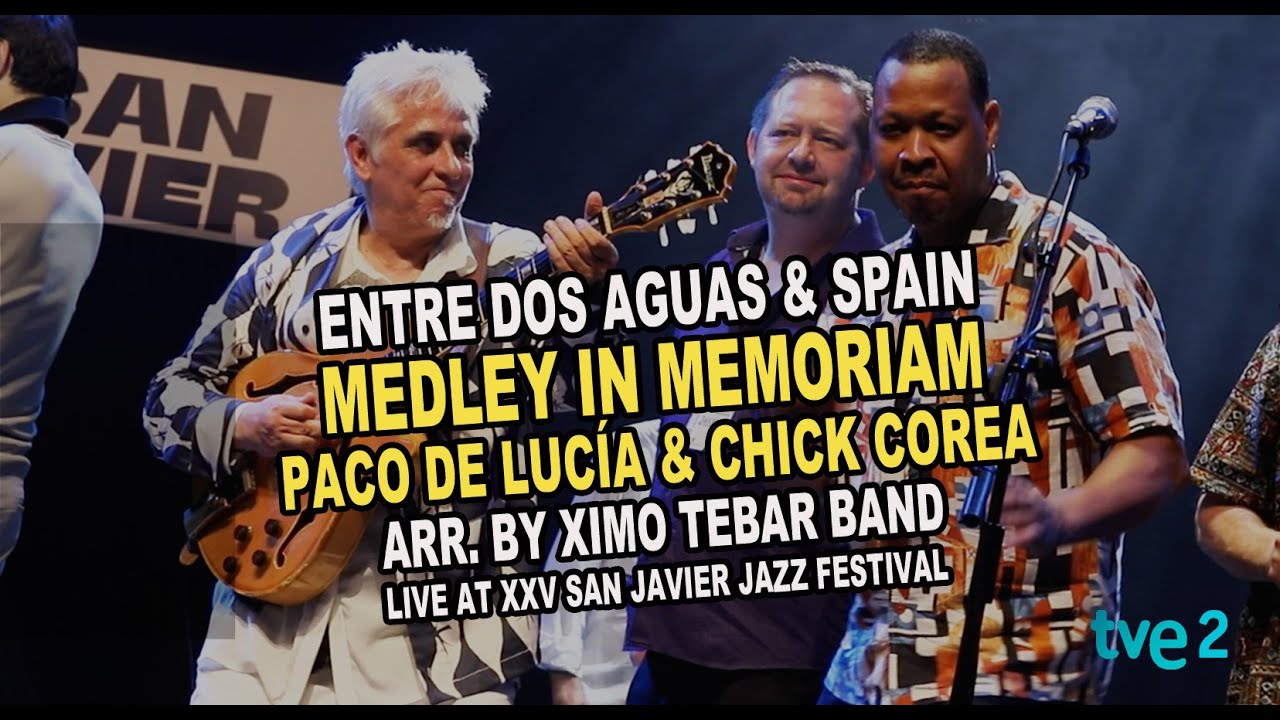 ENTRE DOS AGUAS & SPAIN MEDLEY In Memoriam Paco de Lucía & Chick Corea. Arr. by Ximo Tebar Band