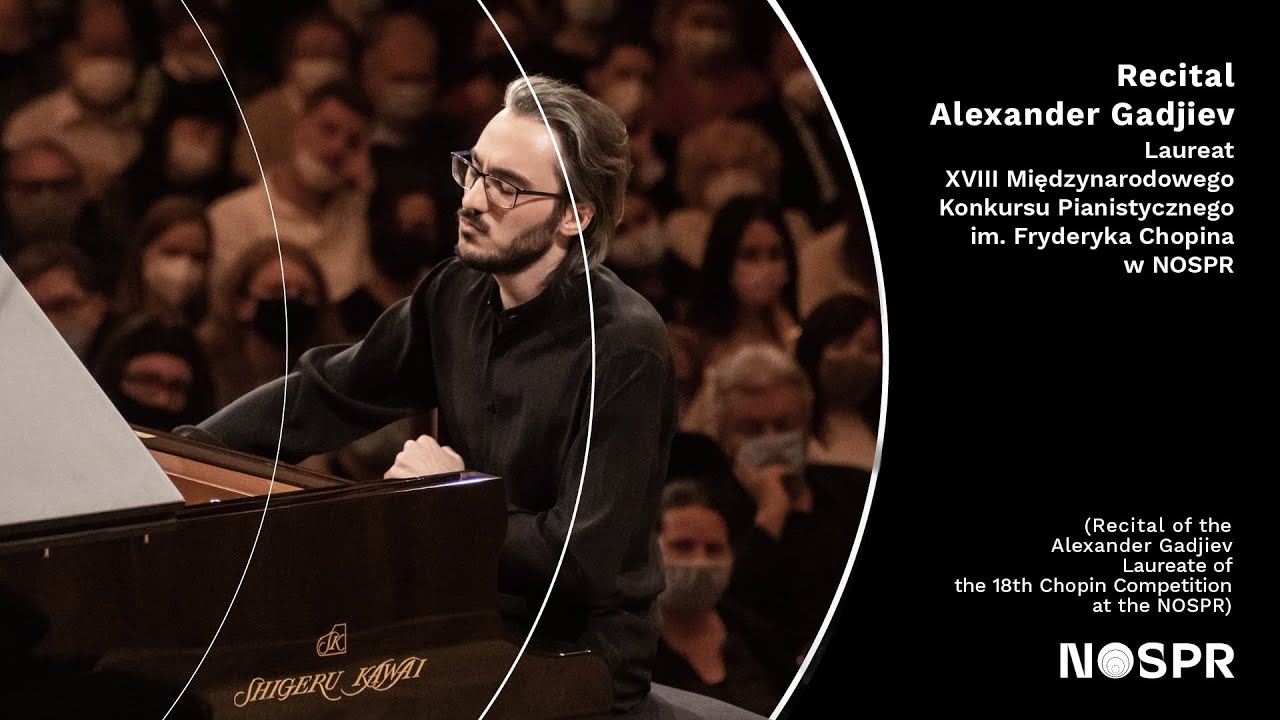 Alexander Gadjiev / Recital of the Laureate of the 18th Chopin Competition
