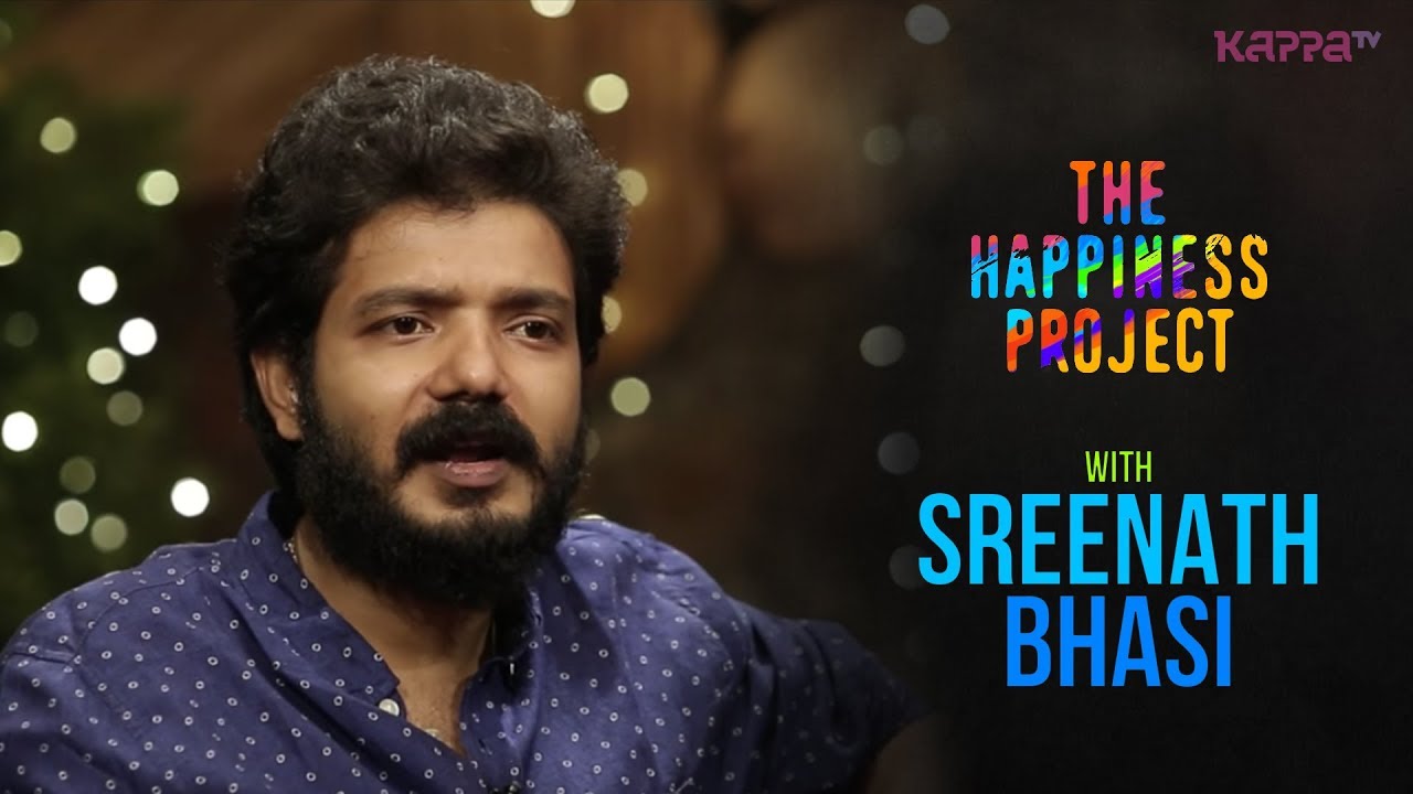 Sreenath Bhasi - The Happiness Project - Kappa TV