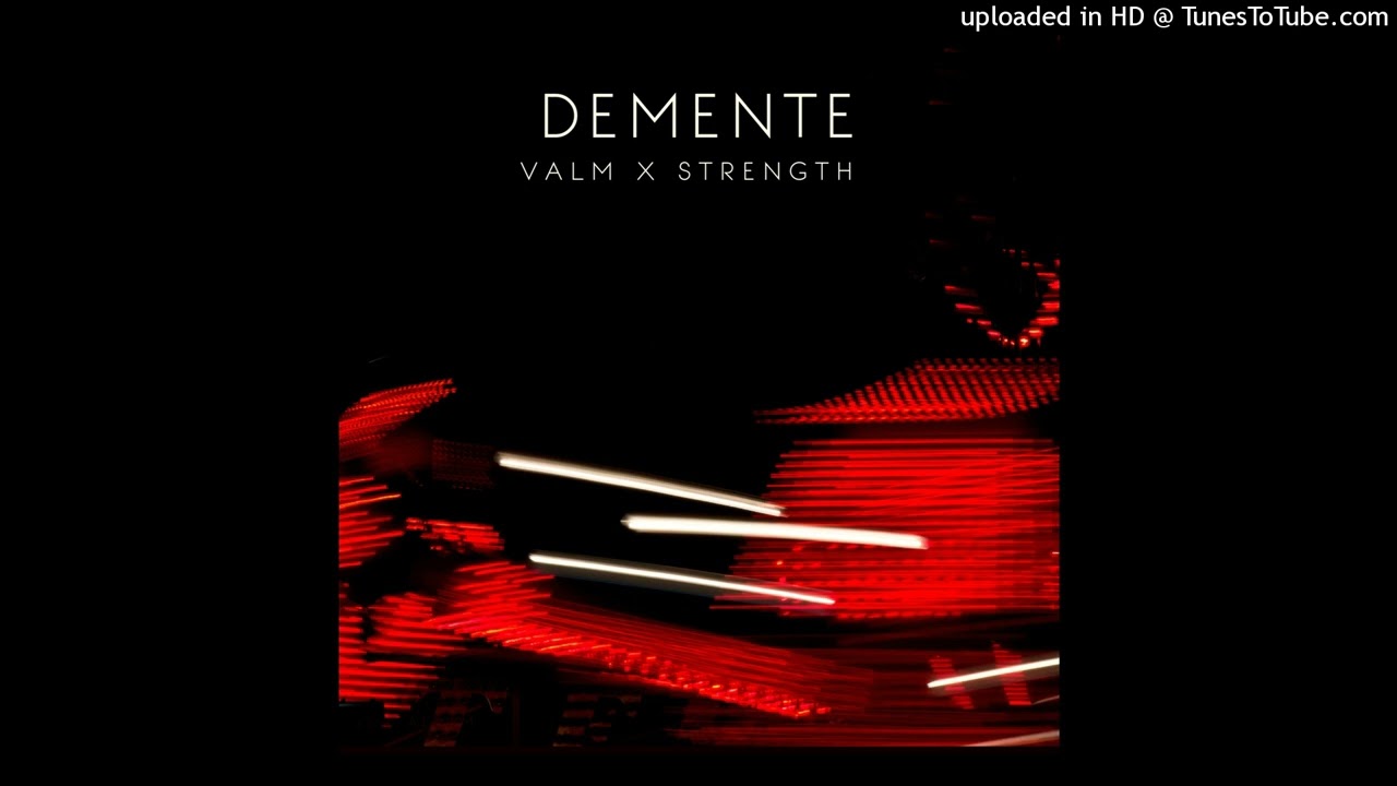 DEMENTE - VALM X STRENGTH