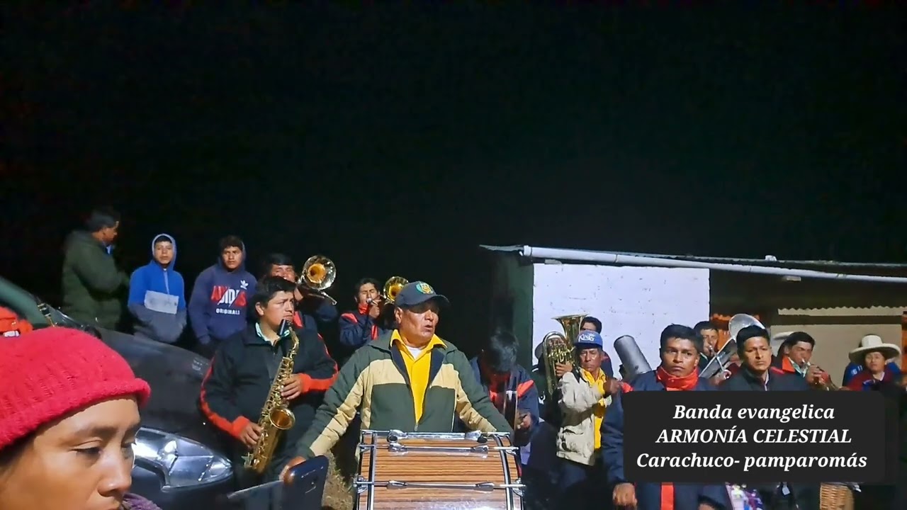 Banda evangelica ARMONÍA CELESTIAL Carachuco- Pamparomás