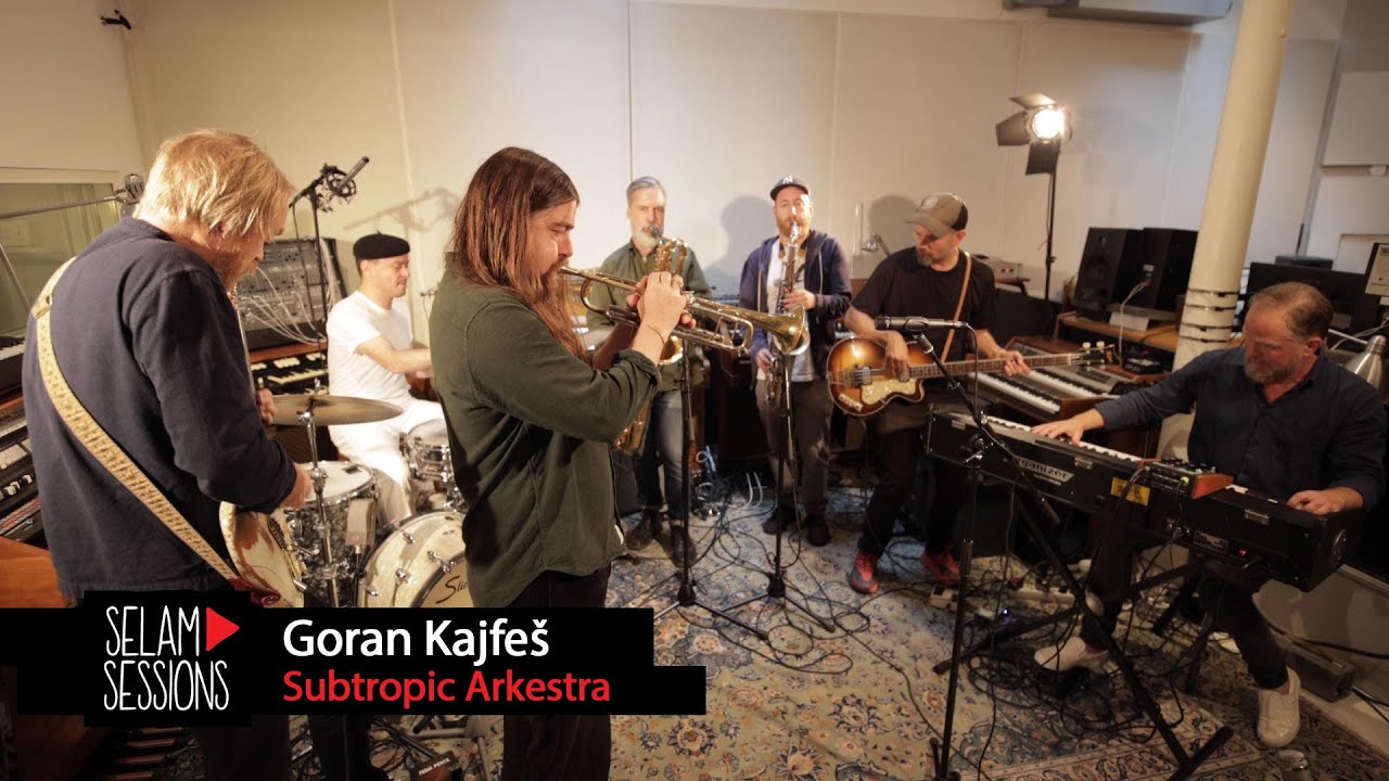 Selam Sessions: Goran Kajfeš Subtropic Arkestra