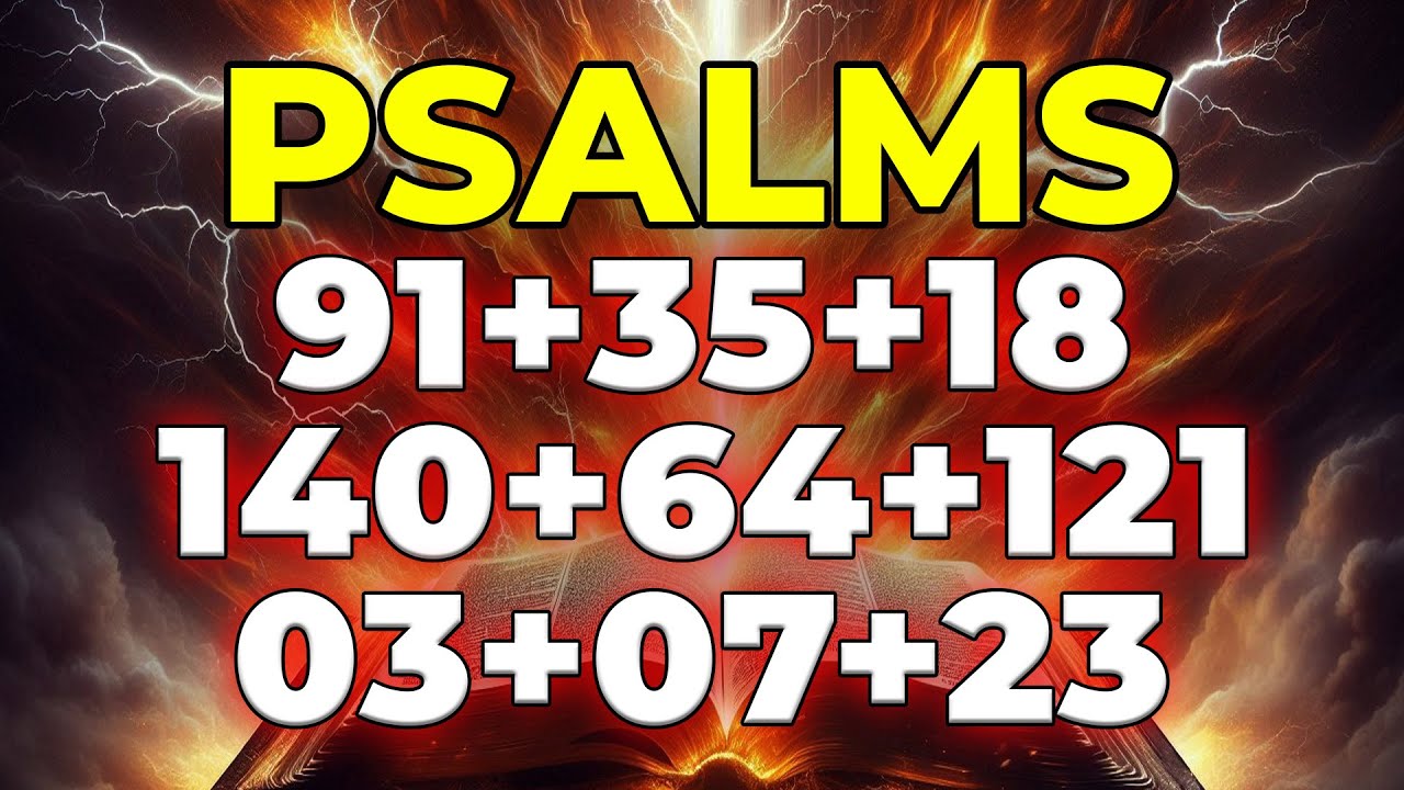 The Most Powerful Psalms 91, 35, 18, 140, 64, 121, 3, 7, 23 | God Will Protect You