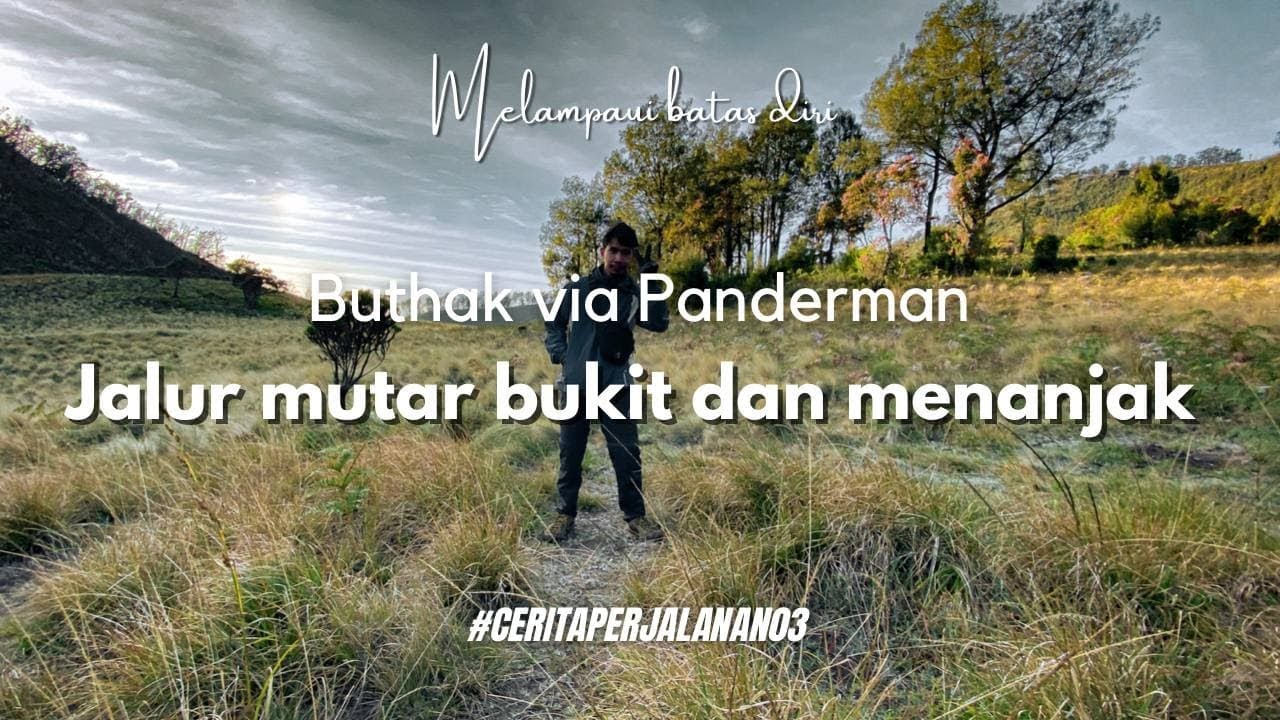 GUNUNG BUTHAK via PANDERMAN | TERHARU PERTAMA KALI SAMPAI PUNCAK SEPANJANG NGGUNUNG