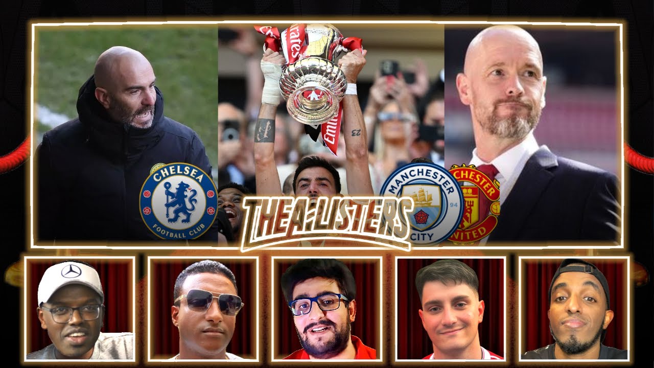 MANCHESTER UNITED WIN THE FA CUP! MARESCA TO CHELSEA! TEN HAG TO STAY? A-LISTERS EP40!