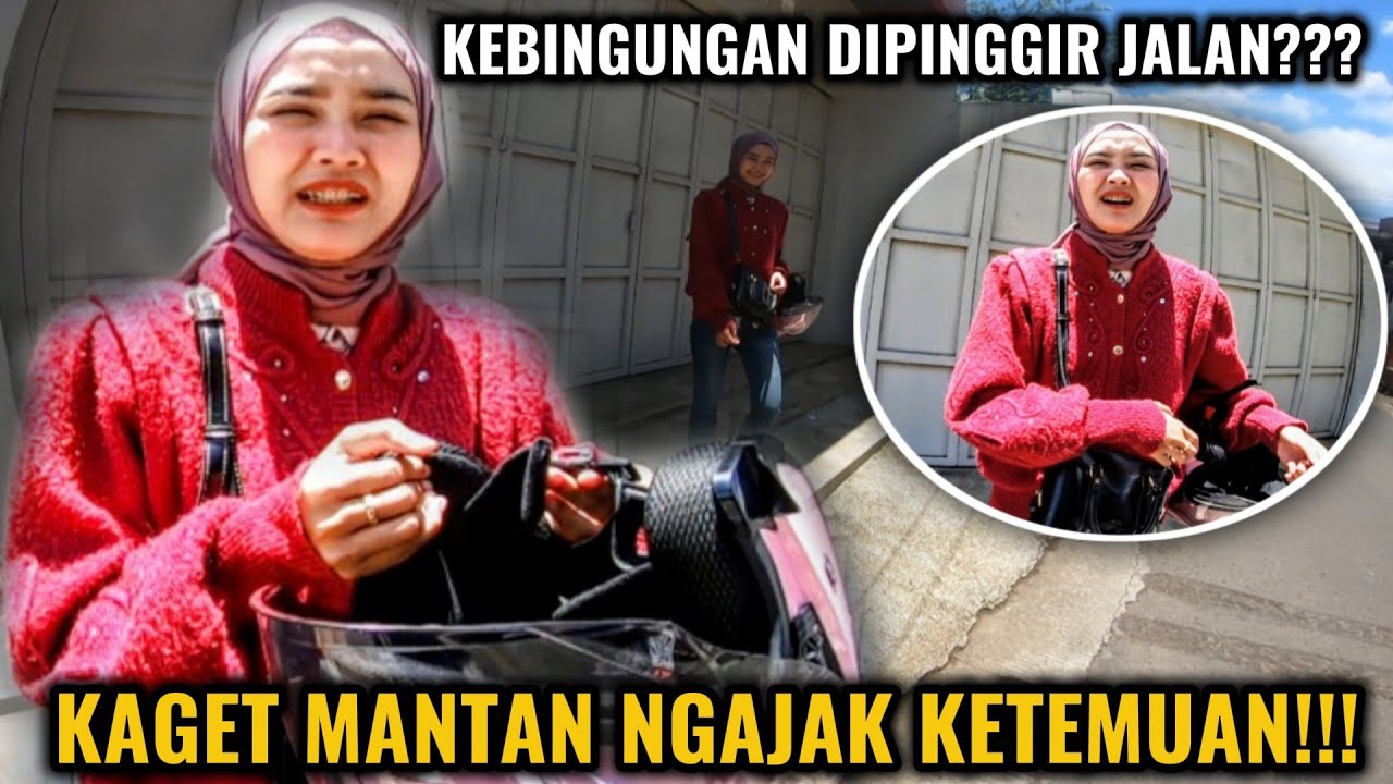 BINGUNG MANTAN NGAJAK KETEMUAN‼️SAMPE TERIAK TERIAK DIPINGGIR JALAN ⁉️