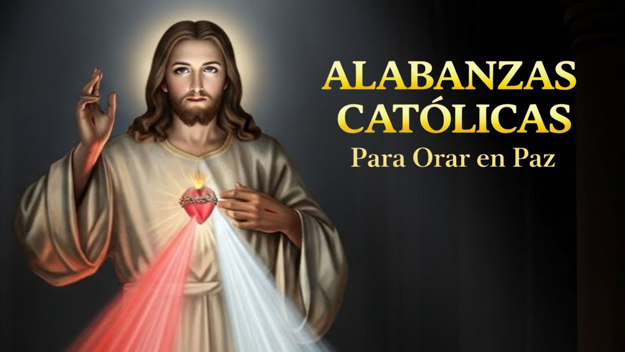 Alabanzas Católicas para Orar y Confiar 🙏 Paz para el Corazón