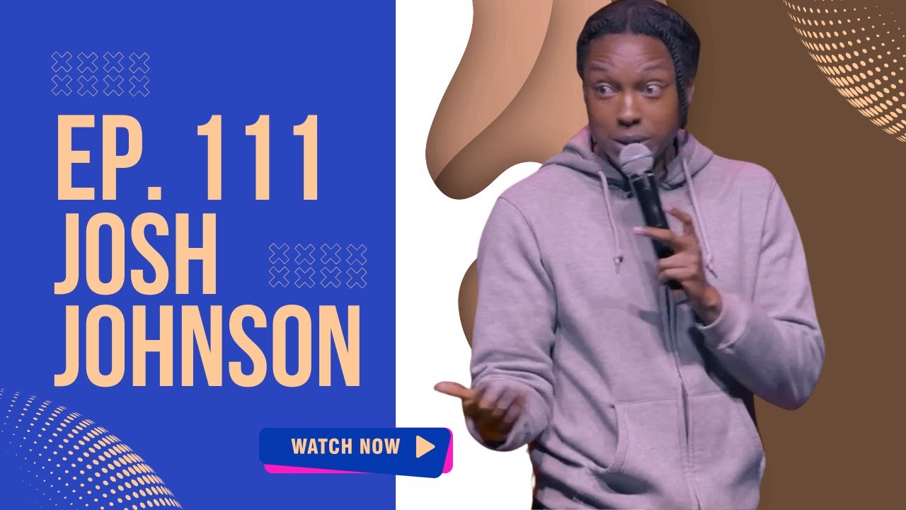 EP 111 – Josh Johnson on teeth gone wrong 😬 Good Thumbs trouble & Diddy’s missing lawyer