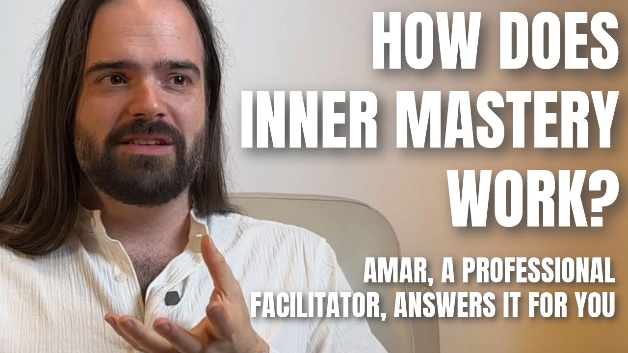 [PODCAST INNER] HOW DOES INNER MASTERY WORK? - Amar, a professional facilitator, answers it for you