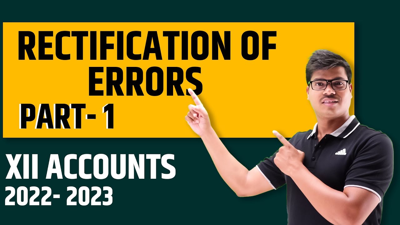 Rectification of errors class 11 accountancy | Part 1 | Basic concept & Types of errors in easy way