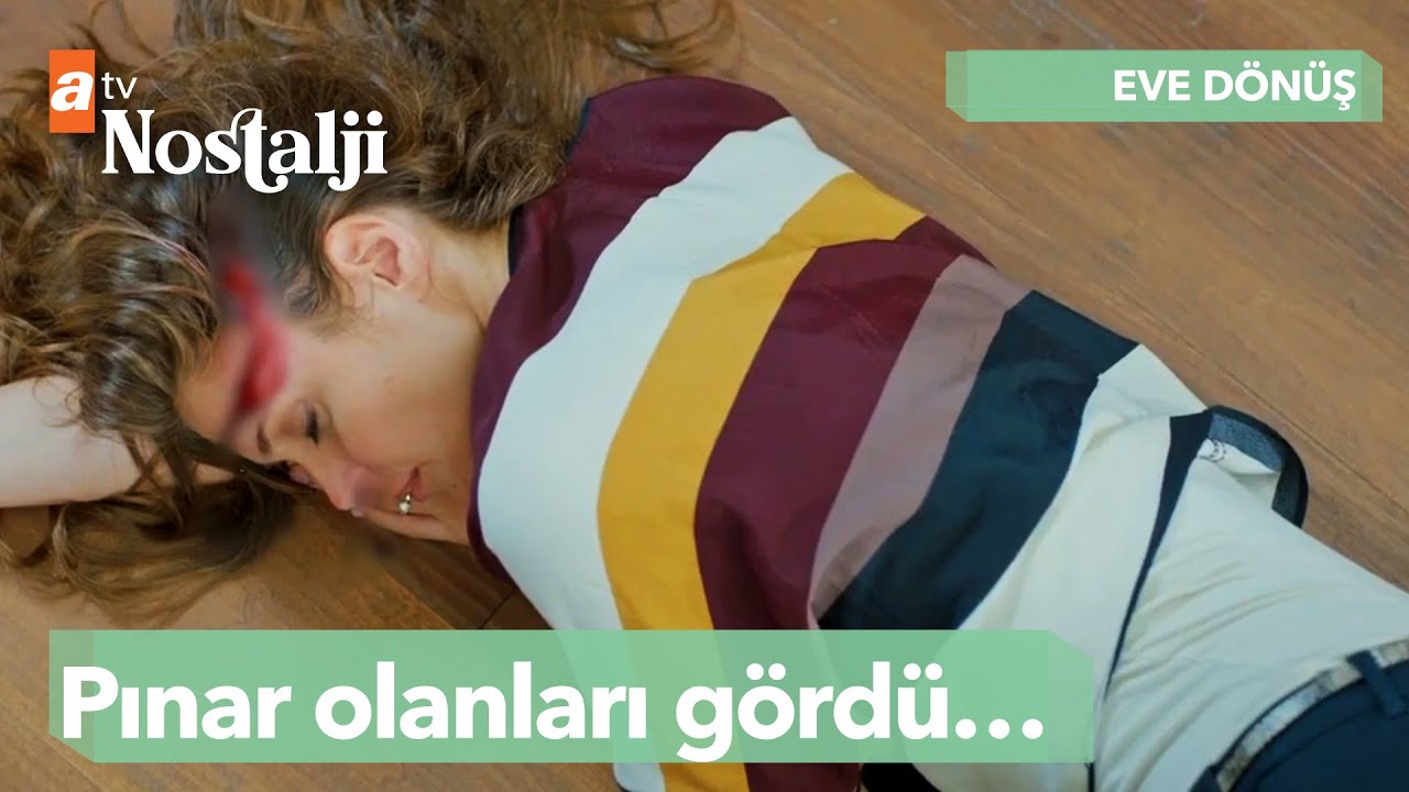 Pınar olanları gördü... - Eve Dönüş 1. Bölüm