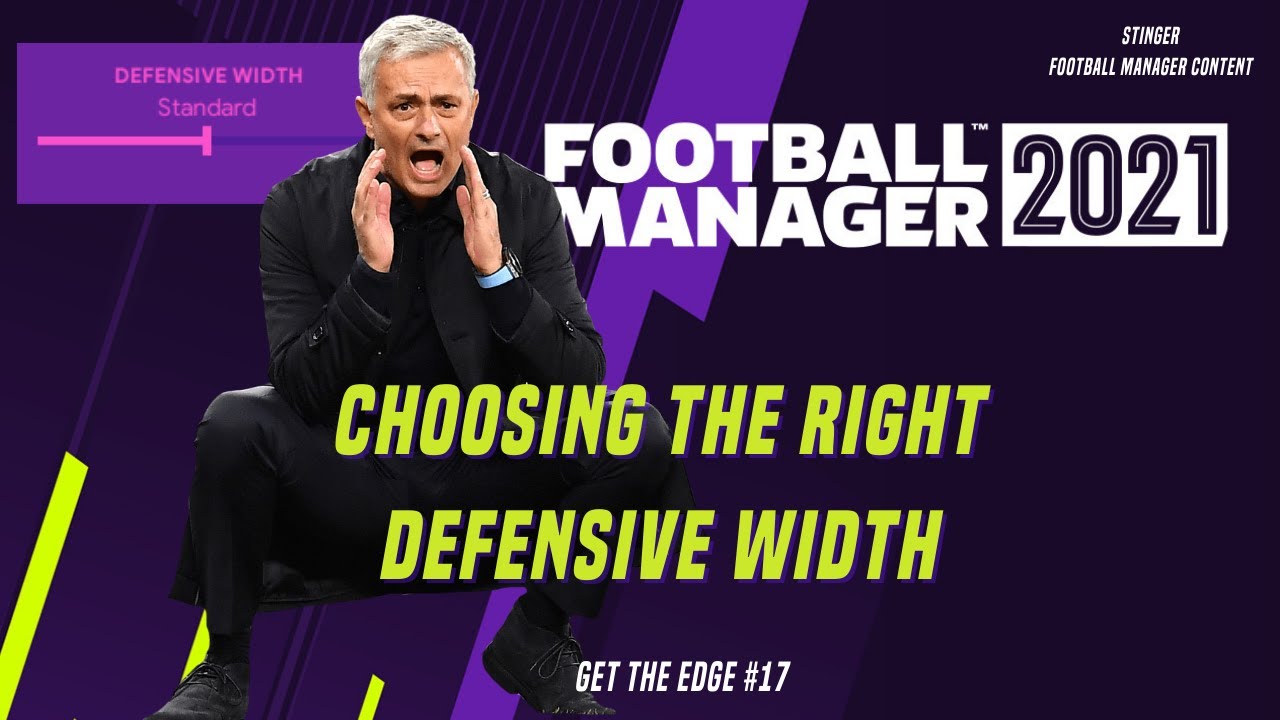 FM21 Choosing the right defensive width